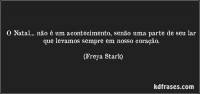/album/natal/frase-o-natal-nao-e-um-acontecimento-senao-uma-parte-de-seu-lar-que-levamos-sempre-em-nosso-freya-stark-159276-jpg/