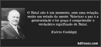 /album/natal/frase-o-natal-nao-e-um-momento-nem-uma-estacao-senao-um-estado-da-mente-valorizar-a-paz-e-a-calvin-coolidge-158472-jpg/